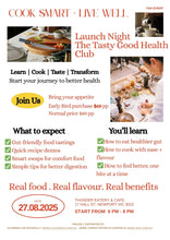 EARLY BIRD TICKET Cook Smart - Live Well - Tasty Good Health Launch Event