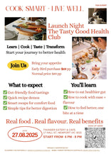 EARLY BIRD TICKET Cook Smart - Live Well - Tasty Good Health Launch Event